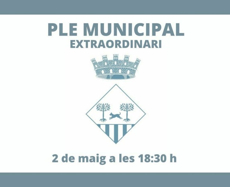 Celebració del Ple extraordinari i urgent el 2 de maig de 2023 a les 18:30 h