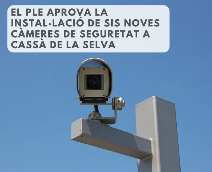 El ple aprova la instal·lació de sis noves càmeres de seguretat